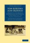 Image for Vom Roroima zum Orinoco : Ergebnisse einer Reise in Nordbrasilien und Venezuela in den Jahren 1911–1913