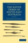 Image for The Native Tribes of South-East Australia