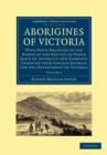 Image for Aborigines of Victoria: Volume 1 : With Notes Relating to the Habits of the Natives of Other Parts of Australia and Tasmania Compiled from Various Sources for the Government of Victoria