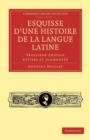 Image for Esquisse d&#39;une histoire de la langue latine