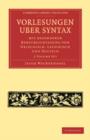 Image for Vorlesungen uber Syntax: mit besonderer Berucksichtigung von Griechisch, Lateinisch und Deutsch 2 Volume Paperback Set
