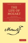 Image for The Life of Mozart : Including his Correspondence
