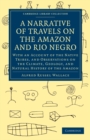 Image for A Narrative of Travels on the Amazon and Rio Negro, with an Account of the Native Tribes, and Observations on the Climate, Geology, and Natural History of the Amazon