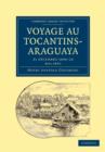 Image for Voyage au Tocantins-Araguaya : 31 decembre 1896-23 mai 1897