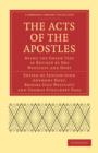 Image for The Acts of the Apostles : Being the Greek Text as Revised by Drs Westcott and Hort
