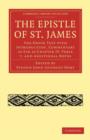 Image for The Epistle of St. James : The Greek Text with Introduction, Commentary as Far as Chapter IV, Verse 7, and Additional Notes