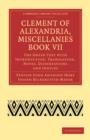 Image for Clement of Alexandria, Miscellanies Book VII : The Greek Text with Introduction, Translation, Notes, Dissertations and Indices