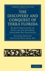 Image for The Discovery and Conquest of Terra Florida, by Don Ferdinando de Soto and Six Hundred Spaniards His Followers