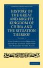 Image for History of the Great and Mighty Kingdome of China and the Situation Thereof 2 Volume Set : Compiled by the Padre Juan Gonzalez de Mendoza and now reprinted from the early translation of R. Parke