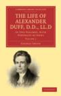 Image for The Life of Alexander Duff, D.D., LL.D 2 Volume Set