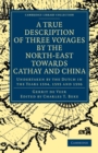 Image for A True Description of Three Voyages by the North-East towards Cathay and China