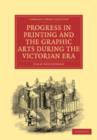 Image for Progress in Printing and the Graphic Arts During the Victorian Era