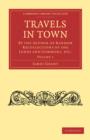 Image for Travels in Town 2 Volume Paperback Set: Volume SET : By the Author of Random Recollections of the Lords and Commons, etc.
