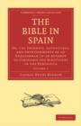 Image for The Bible in Spain : Or, the Journeys, Adventures, and Imprisonments of an Englishman in an Attempt to Circulate the Scriptures in the Peninsula