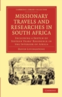 Image for Missionary Travels and Researches in South Africa : including a Sketch of Sixteen Years&#39; Residence in the Interior of Africa