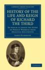 Image for History of the Life and Reign of Richard the Third : To which is Added the Story of Perkin Warbeck from Original Documents