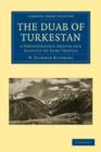 Image for The Duab of Turkestan : a Physiographic Sketch and Account of Some Travels