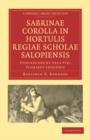 Image for Sabrinae Corolla in Hortulis Regiae Scholae Salopiensis : Contexuerunt Tres Viri Floribus Legendis