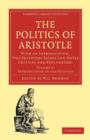 Image for Politics of Aristotle : With an Introduction, Two Prefatory Essays and Notes Critical and Explanatory