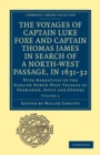 Image for The Voyages of Captain Luke Foxe, of Hull, and Captain Thomas James, of Bristol, in Search of a North-West Passage, in 1631–32: Volume 2
