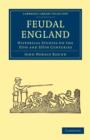 Image for Feudal England : Historical Studies on the XIth and XIIth Centuries