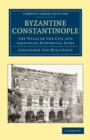 Image for Byzantine Constantinople  : the walls of the city and adjoining historical sites