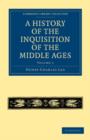 Image for A History of the Inquisition of the Middle Ages: Volume 1