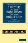 Image for A History of the Inquisition of the Middle Ages: Volume 2