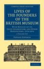 Image for Lives of the Founders of the British Museum 2 Volume Paperback Set : With Notices of its Chief Augmentors and Other Benefactors, 1570-1870