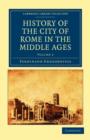 Image for History of the City of Rome in the Middle Ages