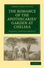 Image for The Romance of the Apothecaries&#39; Garden at Chelsea