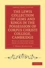 Image for The Lewis Collection of Gems and Rings in the Possession of Corpus Christi College, Cambridge : With an Introductory Essay on Ancient Gems