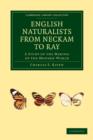 Image for English naturalists from Neckam to Ray  : a study of the making of the modern world