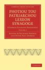 Image for Photiou Tou Patriarchou Lexeon Synagoge : E Codice Galeano Descripsit