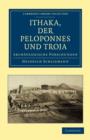 Image for Ithaka, der Peloponnes und Troja : Archaologische Forschungen