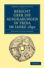 Image for Bericht UEber die Ausgrabungen in Troja im Jahre 1890