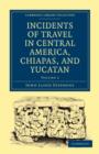 Image for Incidents of Travel in Central America, Chiapas, and Yucatan