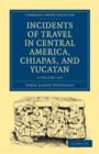 Image for Incidents of Travel in Central America, Chiapas, and Yucatan 2 Volume Set