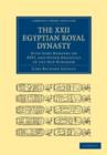 Image for The XXII Egyptian royal dynasty  : with some remarks on XXVI, and other dynasties of the new kingdom