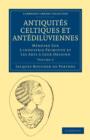 Image for Antiquites Celtiques et Antediluviennes : Memoire Sur L&#39;industrie Primitive et Les Arts a Leur Origine