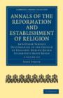 Image for Annals of the Reformation and Establishment of Religion 4 Volume Set in 7 Paperback Parts : And Other Various Occurrences in the Church of England, during Queen Elizabeth&#39;s Happy Reign