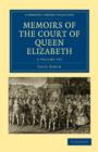 Image for Memoirs of the Court of Queen Elizabeth 2 Volume Set