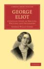 Image for George Eliot : A Critical Study of her Life, Writings and Philosophy