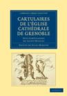 Image for Cartulaires de l&#39;eglise Cathedrale de Grenoble dits Cartulaires de Saint-Hugues