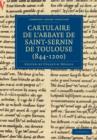 Image for Cartulaire de l&#39;Abbaye de Saint-Sernin de Toulouse (844–1200)