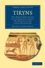 Image for Tiryns : The Prehistoric Palace of the Kings of Tiryns. The Results of the Latest Excavations