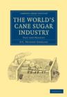 Image for The World&#39;s Cane Sugar Industry
