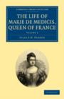 Image for The Life of Marie de Medicis, Queen of France