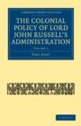 Image for The Colonial Policy of Lord John Russell&#39;s Administration