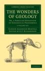 Image for The Wonders of Geology 2 Volume Set : Or, a Familiar Exposition of Geological Phenomena